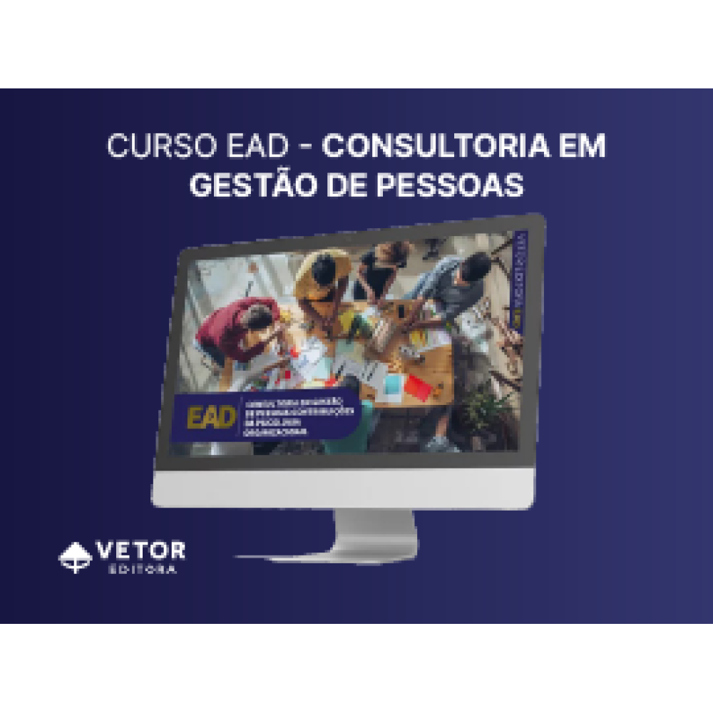 Consultoria em gestão de pessoas: contribuições da psicologia organizacional - Curso 100% EAD (Vetor Editora)