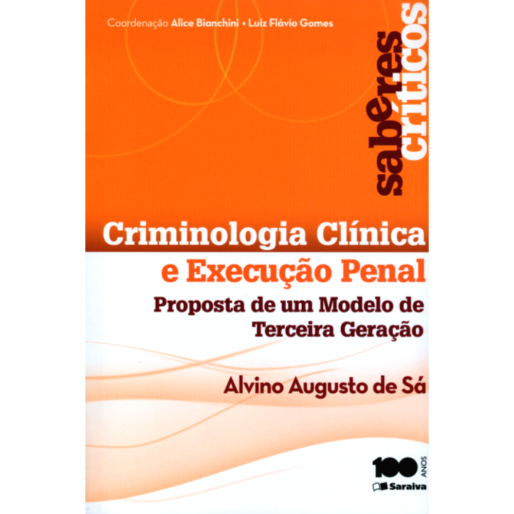 Criminologia Clínica e Execução Penal - Proposta de Um Modelo de Terceira Geração 