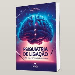 Psiquiatria da Ligação: Prática de uma Especialidade Integradora