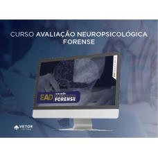 Avaliação Neuropsicológica Forense - Curso 100% EAD (Vetor Editora) 