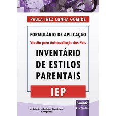 IEP - Inventário de Estilos Parentais - Formulário de Aplicação - Versão para Autoavaliação dos Pais