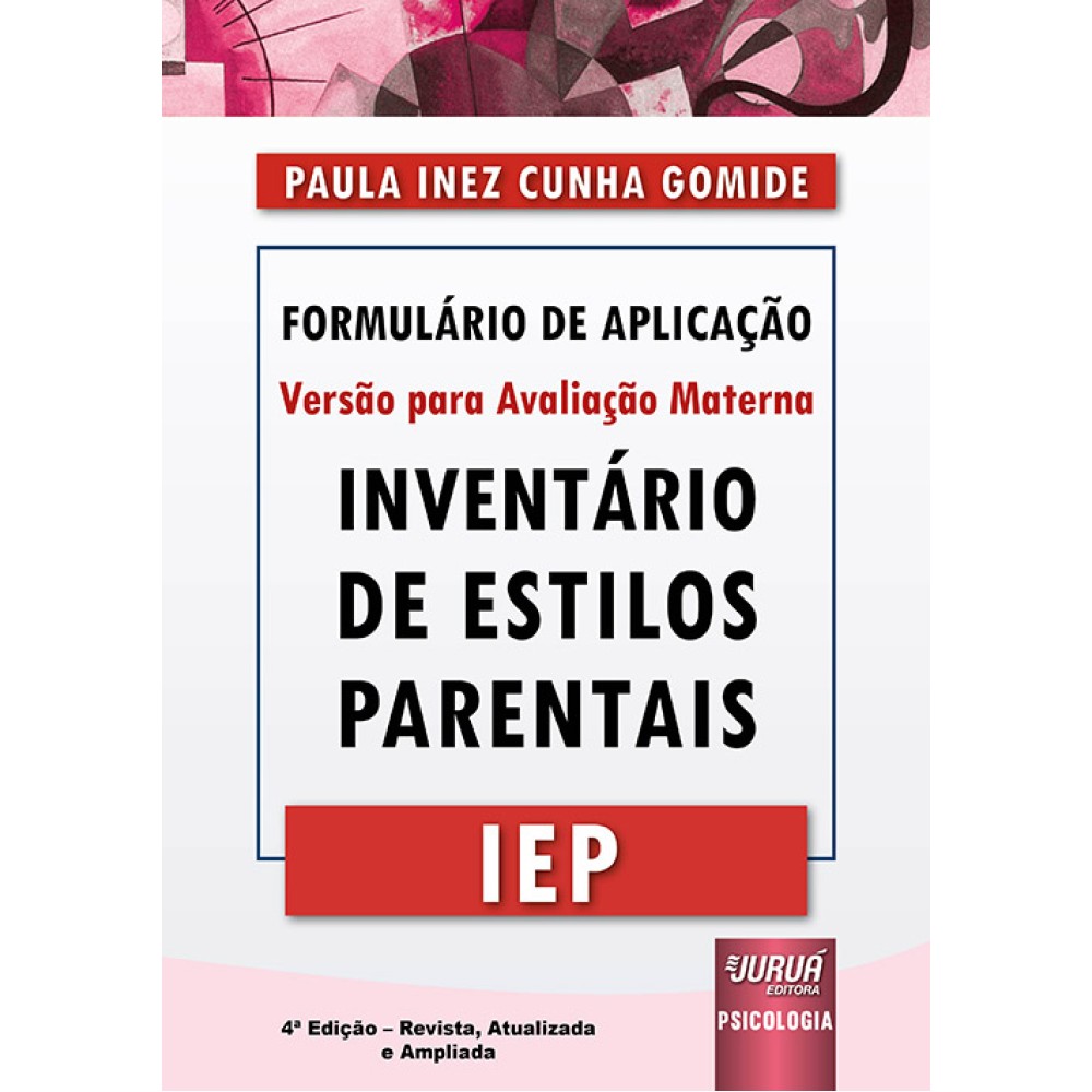 IEP - Inventário de Estilos Parentais - Formulário de Aplicação - Versão para Avaliação Materna