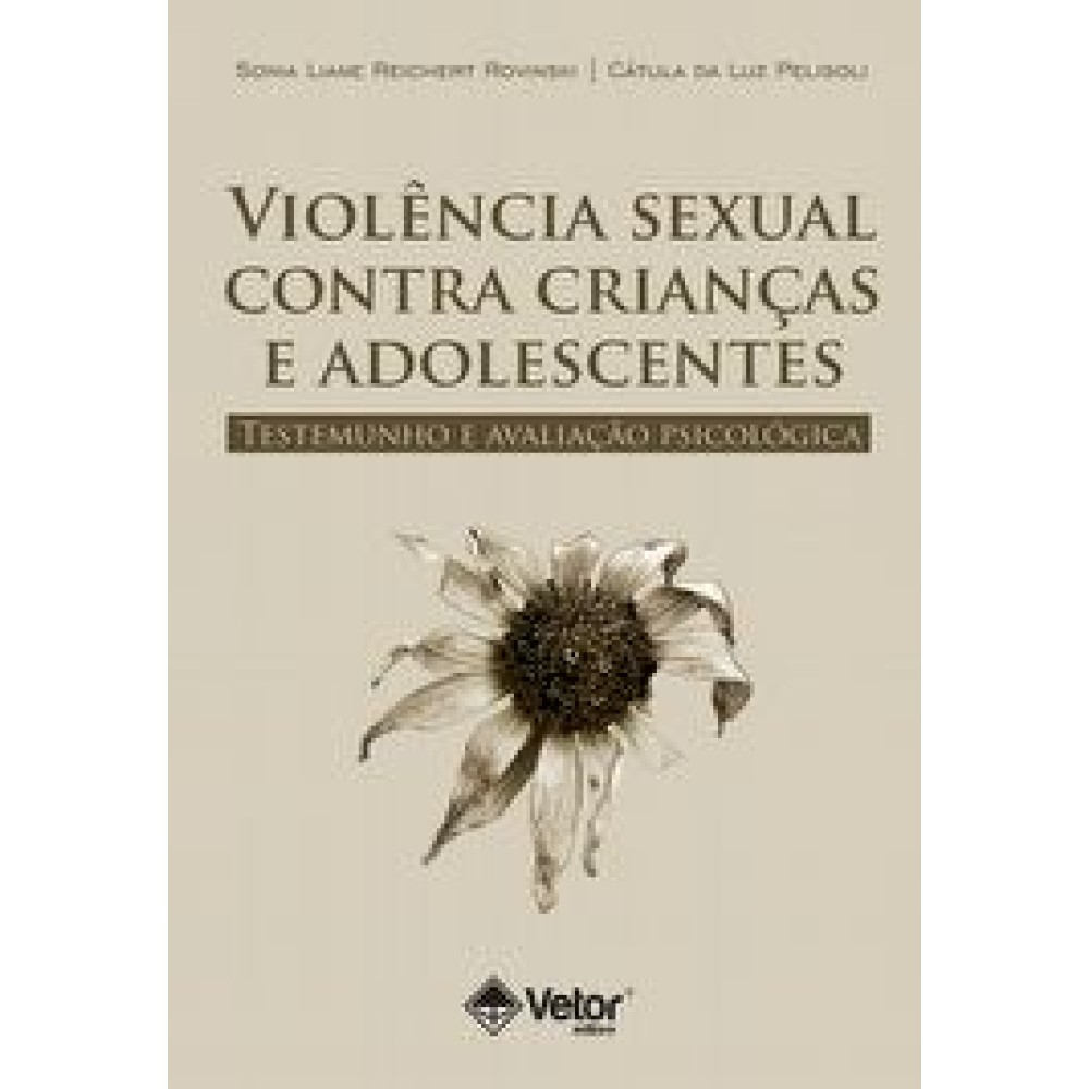 Violência Sexual Contra Crianças e Adolescentes: Testemunho e Avaliação Psicológica  