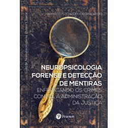 Neuropsicologia Forense e detecção de Mentiras (Coleção Neuropsicologia na Prática Clínica)