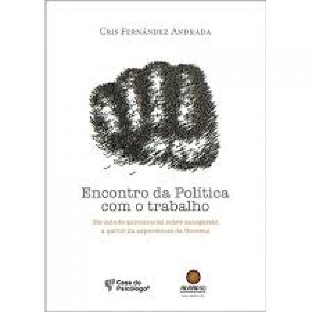 Encontro da politica com o trabalho: Um estudo psicossocial sobre autogestão 