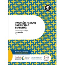 Inovações Radicais na Educação Brasileira 