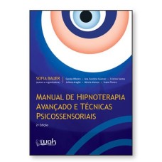 Manual de Hipnoterapia Avançado e Técnicas Psicossensoriais 