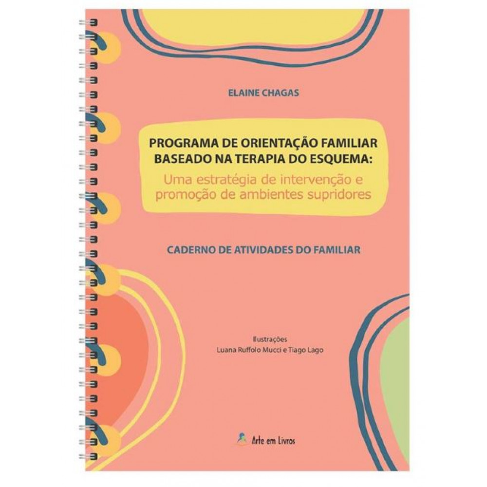 Programa de Orientação Familiar Baseado na Terapia do Esquema - Cadernos de Atividades do Familiar