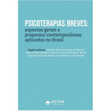 Psicoterapias Breve - Aspectos Gerais e Propostas Contemporâneas Aplicadas no Brasil