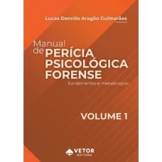 Manual de Perícia Psicológica Forense VOL. 1