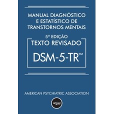 DSM-5-TR - Manual Diagnóstico e Estatístico de Transtornos Mentais