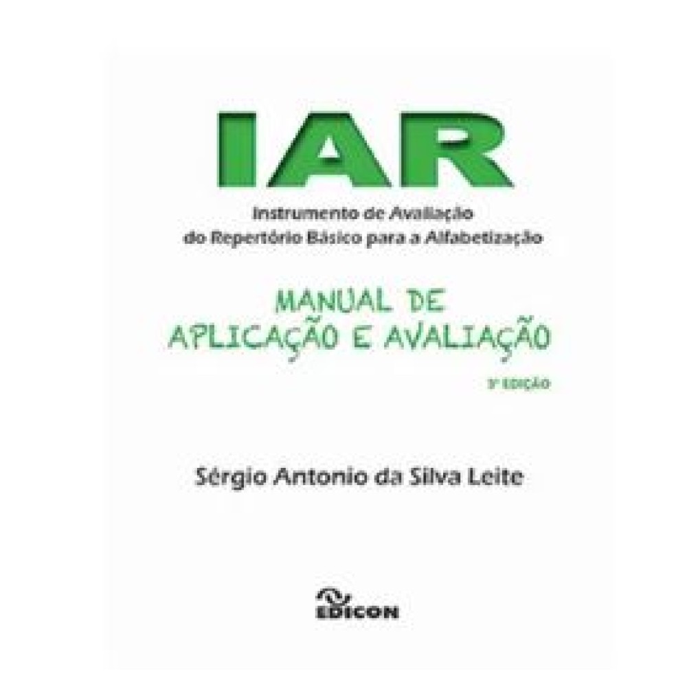 IAR - Instrumento de Avaliação do Repertório Básico para Alfabetização - Manual 