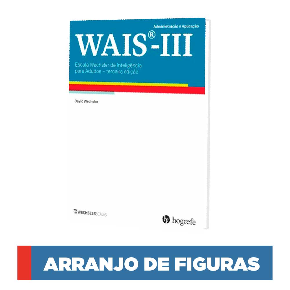 WAIS III - Escala de Inteligência Wechsler para Adultos - Arranjo de figuras 