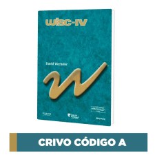 WISC IV - Escala Wechsler de Inteligência para Crianças - Crivo código A 