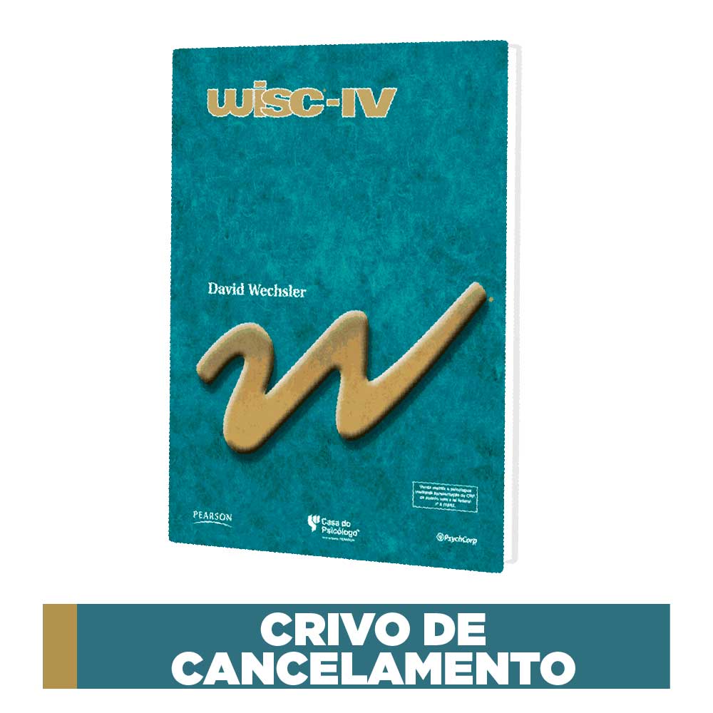 WISC IV - Escala Wechsler de Inteligência para Crianças - Crivo cancelamento 