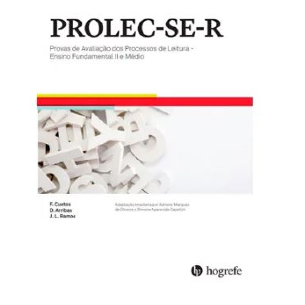 PROLEC-SE-R - Provas de Avaliação dos Processos de Leitura - Ensino Fundamental II e Médio - Manual Técnico