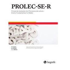 PROLEC-SE-R - Provas de Avaliação dos Processos de Leitura - Ensino Fundamental II e Médio - Manual Técnico