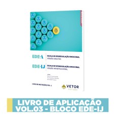 EDE-IJ - Escala De Desregulação Emocional - Infantojuvenil - Livro de Aplicação Vol.3 
