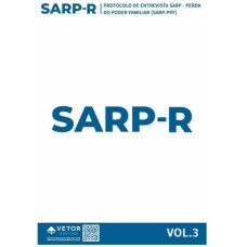 SARP-R – Sistema de Avaliação do Relacionamento Parental (versão revisada e ampliada) - Livro de Protocolo VOL.3