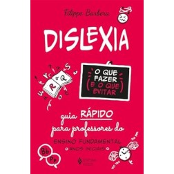Dislexia: o que fazer e o que evitar: Guia rápido para professores do Ensino Fundamental - Anos iniciais