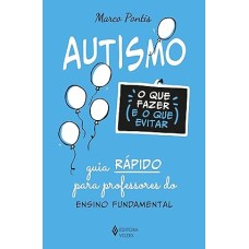 Autismo: O Que Fazer e o Que Evitar