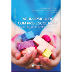 Neuropsicologia com pré-escolares: Avaliação e intervenção (Coleção Neuropsicologia na Prática Clínica)
