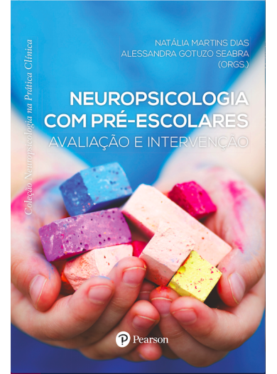 Neuropsicologia com pré-escolares: Avaliação e intervenção (Coleção Neuropsicologia na Prática Clínica)