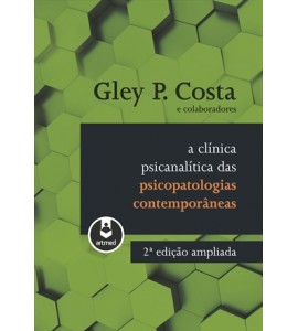 Clínica Psicanalítica das Psicopatologias Contemporâneas, A 2ª ed