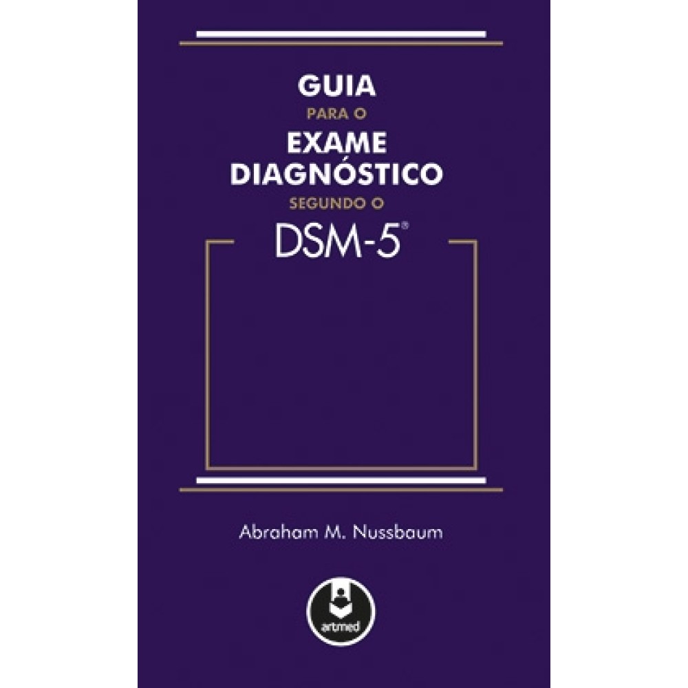 Guia para o Exame Diagnóstico Segundo o DSM-5 
