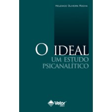 O Ideal - Um estudo psicanalitico 