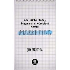 Um Livro Bom, Pequeno e Acessível sobre Marketing 