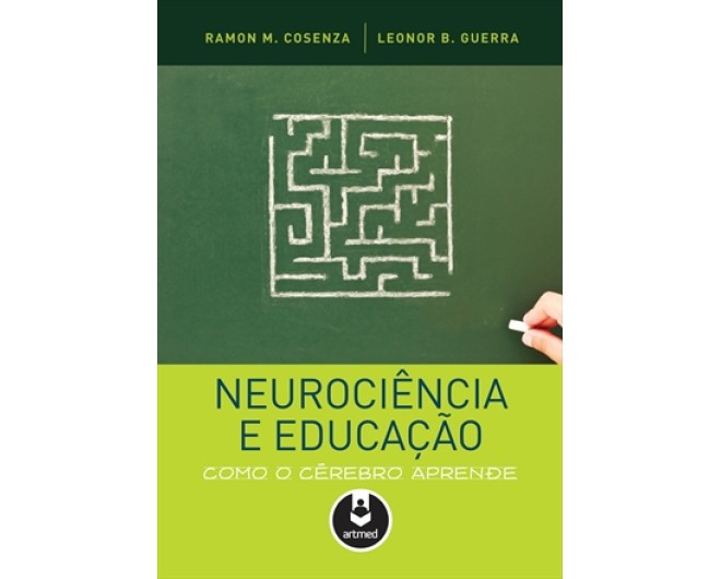 Neurociência e Educação - Como o Cérebro Aprende