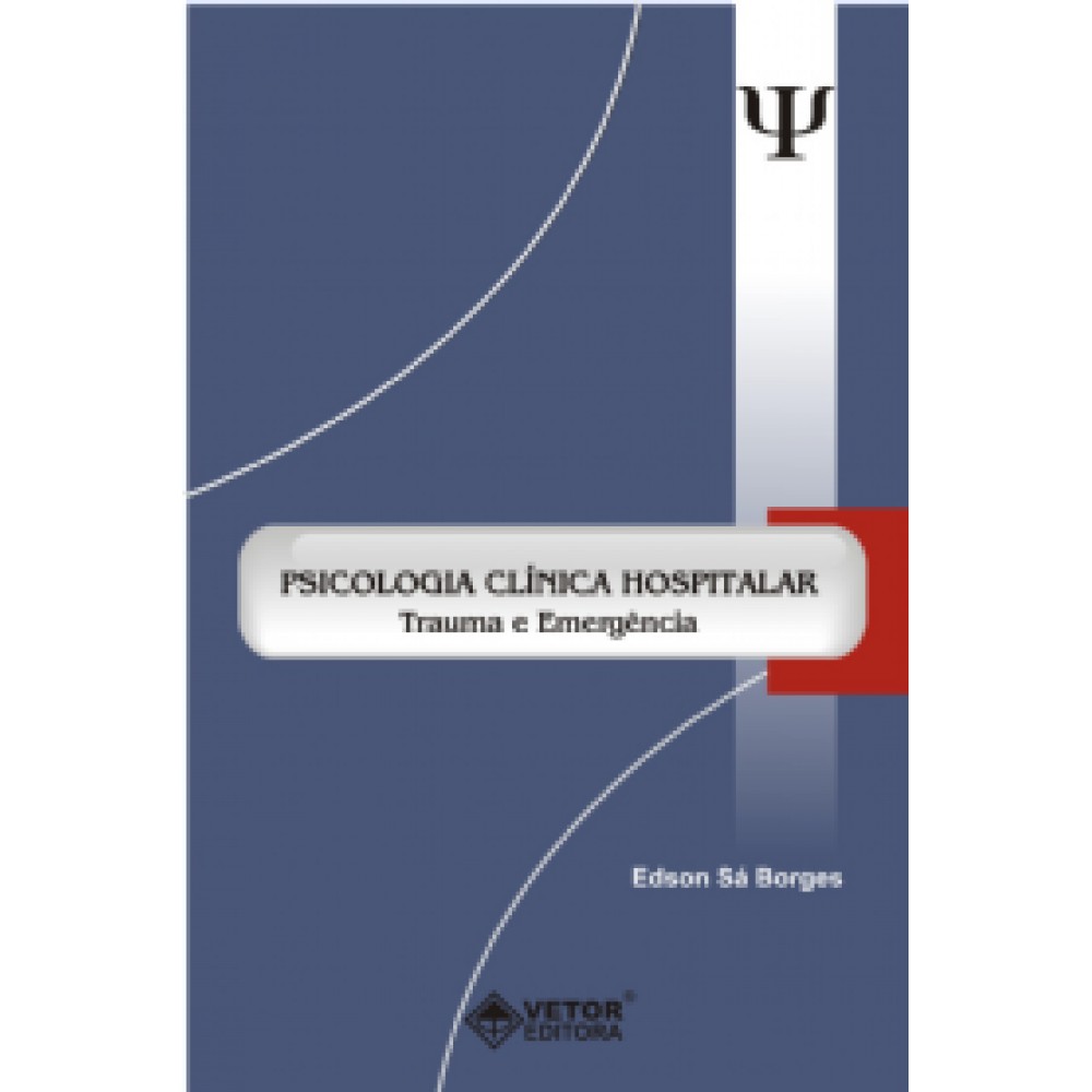 Psicologia Clinica Hospitalar - Trauma e Emergenci 