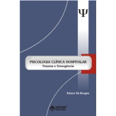 Psicologia Clinica Hospitalar - Trauma e Emergenci 