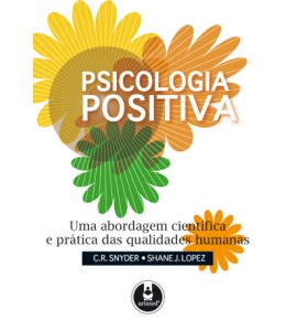 Psicologia Positiva - Uma Abordagem Cientifica