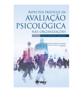 Aspectos práticos da avaliação psicológica nas organizações - 2ª edição