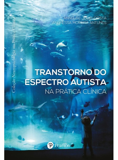 Transtorno do espectro autista na pratica clinica (Coleção Neuropsicologia na Prática Clínica)