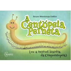 Centopeia Perneta, A (ou A Incrível Historia da Cinquentopeia) 