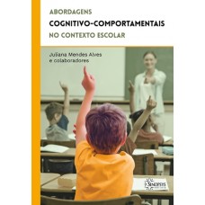 Abordagens Cognitivo-Comportamental no Contexto Escolar 