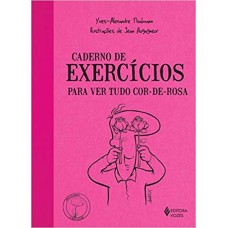 Caderno de exercícios para ver tudo cor-de-rosa 