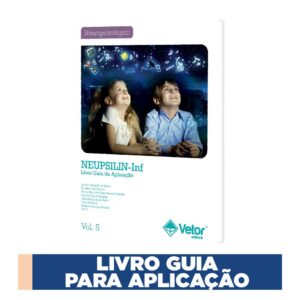 Neupsilin Infantil - Instrumento de Avaliação Neuropsicológica Breve Infantil - Guia de aplicação