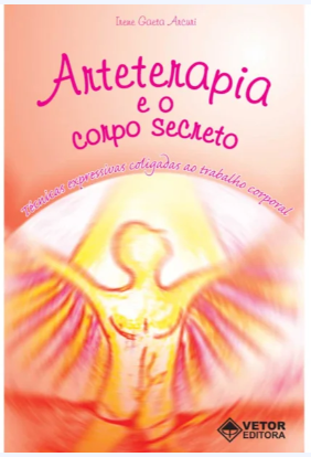 Arteterapia e o corpo secreto - Técnicas expressivas coligadas trab corporal