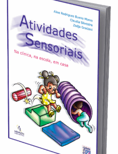 Atividades Sensoriais: Na clínica, na escola, em casa