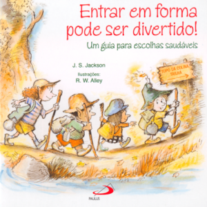 Entrar em forma pode ser divertido! Um guia para escolhas saudáveis