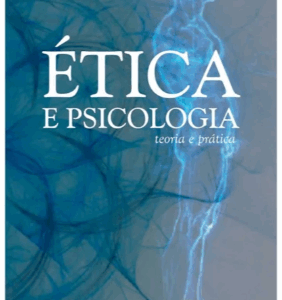 Ética e Psicologia - Teoria e Prática