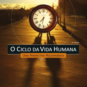 O Ciclo da Vida Humana - 2ª Edição