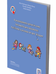 O Processamento Sensorial Como Ferramenta Para Educadores