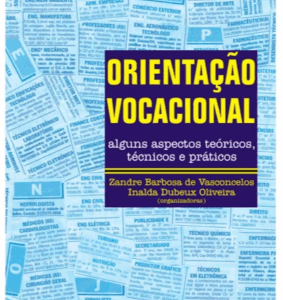 Orientação Vocacional - Alguns Aspectos Teóricos e Práticos