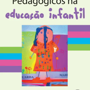 Projetos Pedagógicos na Educação Infantil