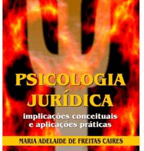Psicologia Jurídica: Implicações Conceituais e Aplicações Práticas